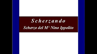 quotScherzandoquot  Scherzo  Nino Ippolito [upl. by Trilbee]