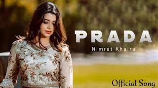 Prada2  Nimrat Khairafull song 2018 [upl. by Faria]