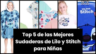 【SUDADERA LILO Y STITCH NIÑA】Top 5 de las Mejores Sudaderas de Lilo y Stitch para Niñas ✔ [upl. by Gaal]