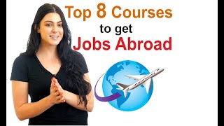 Work Abroad  Top 8 Courses to get Overseas Jobs  study abroad consultants [upl. by Canice]