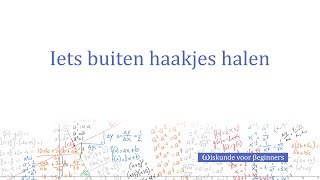 Iets buiten haakjes halen [upl. by Eetnom]