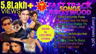 Bollywood Fast Track Songs  PART1  90s Evergreen Songs with Speed  Long Drive Tracks [upl. by Anola441]