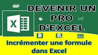 Devenir Pro dExcel 9 Incrémenter une formule dans Excel [upl. by Francene272]