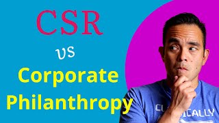 Corporate Social Responsibility vs Corporate Philanthropy Whats the difference [upl. by Chrotoem]