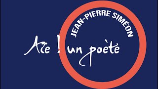 JeanPierre Siméon AÏE  UN POÈTE [upl. by Jessalyn]