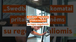 „Swedbank“ bankomatai pritaikyti žmonėms su regos negaliomis [upl. by Owiat]