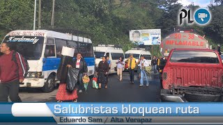 Salubristas bloquean ruta a Las Verapaces [upl. by Lawson]