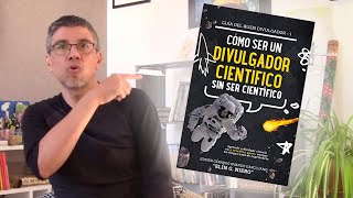 ¿Cómo ser divulgador de la ciencia Reseña y ¡Libro gratis [upl. by Alyos479]