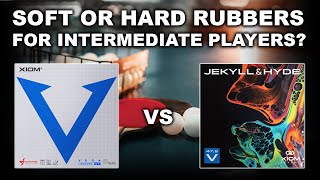 Should You Use A Soft or Hard Table Tennis Rubber Xiom Vega Euro DF VS Jekyll amp Hyde 475 V [upl. by Leiruh]