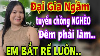 ĐÊM VỀ THIẾU ĐÀN ÔNG Chị Đại Gia Ngầm Tuyển Chồng Nghèo Em Bắt Rể Luôn Cũng Được [upl. by Alveta]