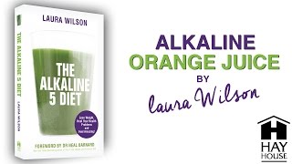 Alkaline Orange Juice recipe by Laura Wilson [upl. by Winters587]