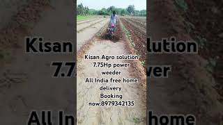 Kisan Agro solution power weeder 775 Hp All India free home delivery 37days Boking now 8979342135 [upl. by Lanae709]