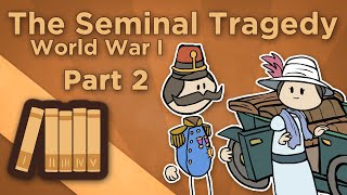 World War I The Seminal Tragedy  One Fateful Day in June  Extra History  Part 2 [upl. by Cruce]