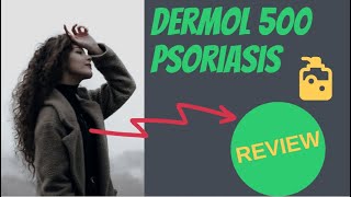 Dermol 500 Psoriasis  Review [upl. by Cosette725]