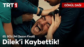 Dileki Kaybettik  Gönül Dağı 65 Bölüm Sezon Finali [upl. by Kelson721]