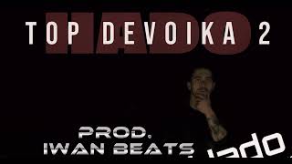 Hado  Топ девойка 2 \ Top devoika 2  prod Iwan Beats [upl. by Kceb110]