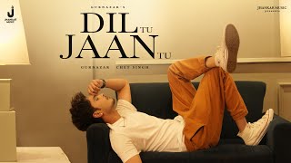 Dil Tu Jaan Tu Full Video Gurnazar Ft Kritika Yadav  New Punjabi Viral Song  Chet Singh [upl. by Hemingway]