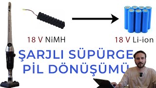 Şarjlı Süpürge Pil Dönüşümü  NiMH to Liion [upl. by Adnilem]