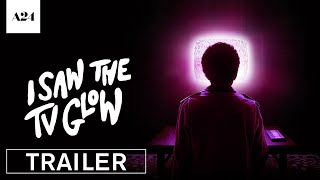 I Saw The TV Glow  Official Trailer HD  A24 [upl. by Chappelka]