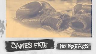 No Breaks Official Audio  James Fate [upl. by Nodnek]