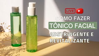 COMO FAZER TÔNICO FACIAL ADSTRINGENTE E REVITALIZANTE [upl. by Cai]