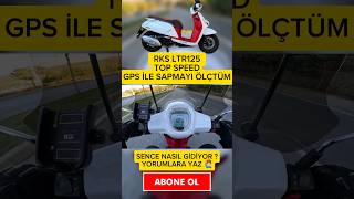 RKS LTR125 TOP SPEED GPS İLE SAPMAYI ÖLÇTÜM SENCE NASIL GİDİYOR  YORUMLARA YAZ [upl. by Olivier187]