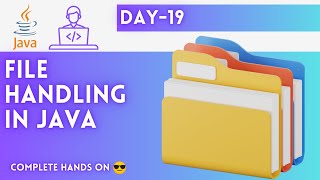 Day19  File Handling  JAVA Tutorial  JAVA Full Course [upl. by Lidstone]