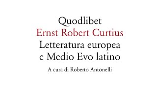 «Letteratura europea e Medio Evo latino» di E R Curtius – Roberto Antonelli e Piero Boitani [upl. by Berthold]