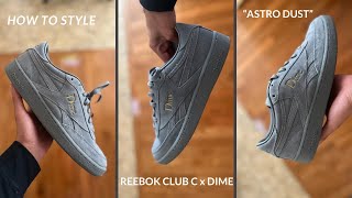 The Best Reebok Club C How to Style the Reebok Club C Review amp On Feet  Reebok x Dime Astro Dust [upl. by Tenenbaum]