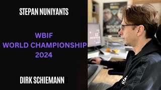 WBIF World Championship Match 6 Dirk Schiemann  Stepan Nuniyants [upl. by Garnet]