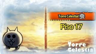 PISO 17 TORRE CELESTIAL THE BATLLE CATS [upl. by Eniotna]