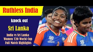 India knock out Sri Lanka l India vs Sri Lanka Women T20 World Cup Full Match Highlights [upl. by Attenreb904]