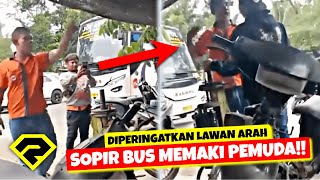 DETIK² SOPIR BUS AROGAN LAWAN ARAH DIPERINGATKAN MALAH MARAHI PEMUDA 🤬 BIKIN GERAM [upl. by Ellehcal]