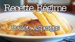 RECETTE RÉGIME POULET ASPERGES [upl. by Gardener]