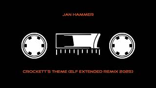 Jan Hammer  Crocketts Theme  ELF Extended Remix 2025 [upl. by Aissert]