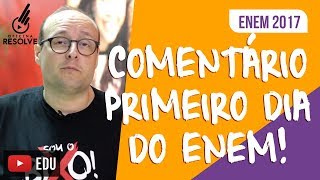 COMENTÁRIO ENEM PRIMEIRO DIA  2017 [upl. by Haidej677]