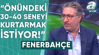 Serdar Sarıdağ quotFenerbahçe Bu Sezonu Değil Önündeki 3040 Seneyi Kurtarmak İstiyorquot  A Spor [upl. by Enniroc]