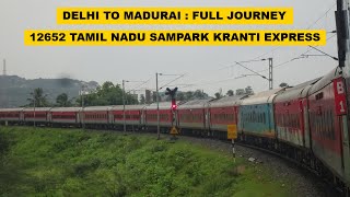 Delhi To Madurai  Full Journey  12652 NZM  MDU Tamil Nadu Sampark Kranti Express [upl. by Ardnaed]