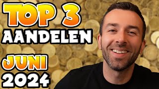 TOP 3 AANDELEN OM TE KOPEN  JUNI 2024 [upl. by Bunch872]