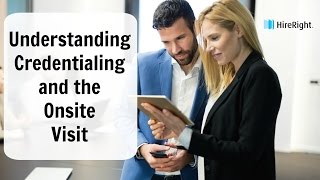 Understanding Credentialing and the Onsite Visit [upl. by Saffier77]