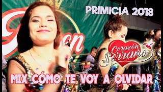 CORAZÓN SERRANO  MIX CÓMO TE VOY A OLVIDAR Primicia 2018 [upl. by Calley]