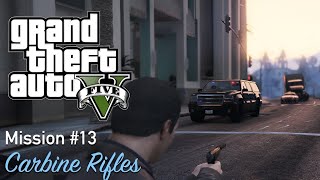 GTA 5  Mission 13  Carbine Rifles  Walkthrough No Commentary [upl. by Ireva]