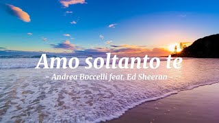 Amo soltanto te  Andrea Bocelli feat Ed Sheeran Lyrics  English Version [upl. by Annayak]