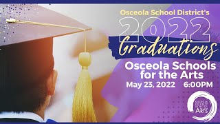 Osceola School for the Arts  High School Graduation 2022 [upl. by Jew]