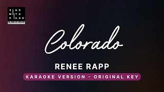 Colorado  Renee Rapp Original Key Karaoke  Piano Instrumental Cover with Lyrics [upl. by Yasnyl714]