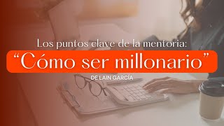 DIA 3 MENTORIA VUELVETE MILLONARIO CON LAIN GARCIA [upl. by Aihselef]