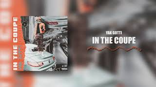 Yak Gotti  In The Coupe Official Audio [upl. by Lav703]