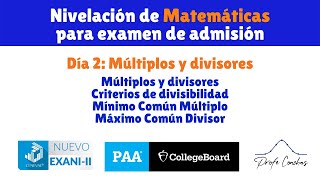 Día 2 Múltiplos divisores MCD y MCM  Nivelación Matemáticas  Examen admisión [upl. by Schapira]