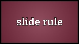 Slide rule Meaning [upl. by Enomas382]