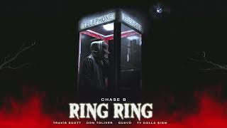 Chase B  Ring Ring Official Audio feat Quavo Travis Scott Don Toliver amp Ty Dolla ign [upl. by Luedtke39]